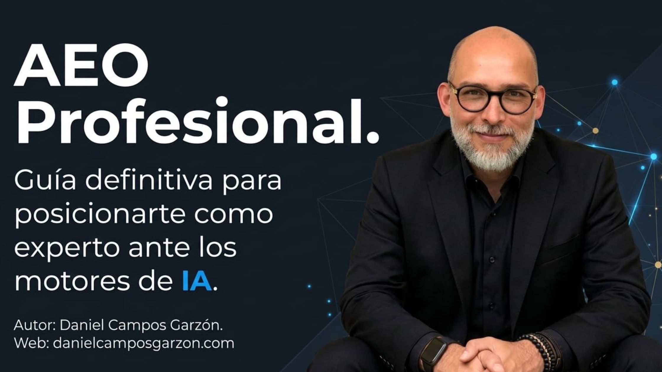 AEO Profesional: guía para posicionarte como experto ante motores de inteligencia artificial
